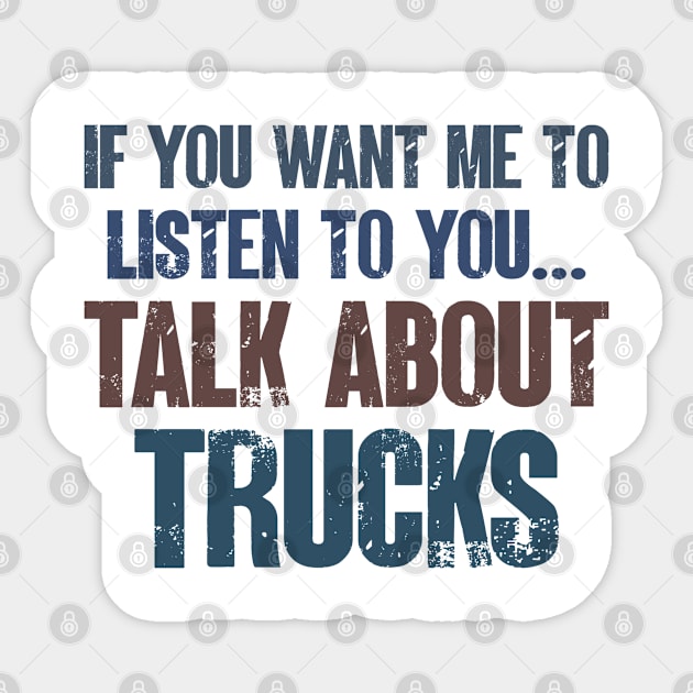 If You Want Me to Listen to You Talk About Trucks Truck Mechanic Gift Sticker by wygstore